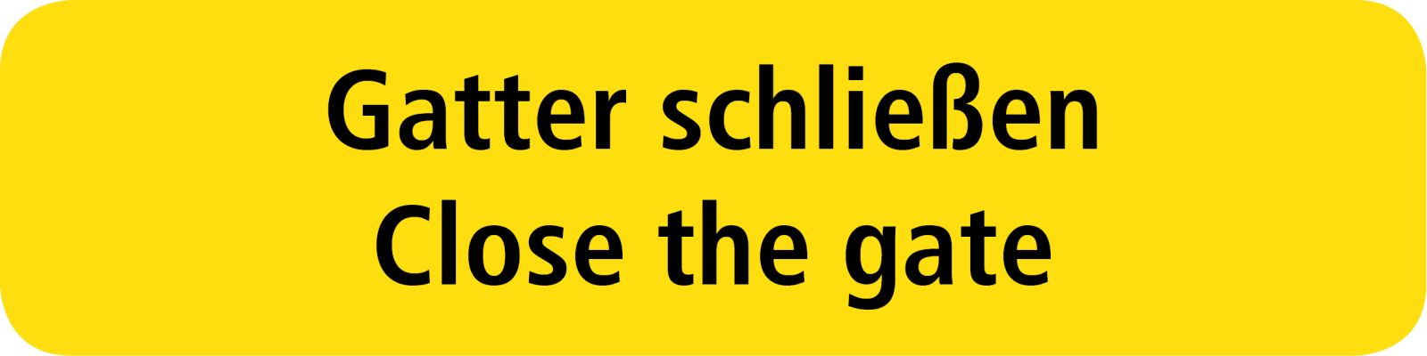 Zusatzschild gelb mit schwarzer Schrift: Gatter schließen. Größe 20 mal 5 Zentimeter.